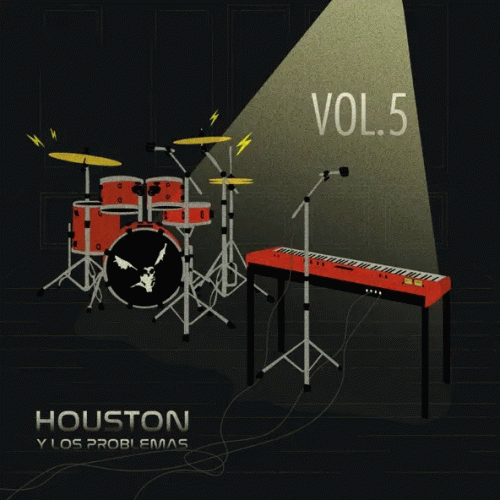 Houston Y Los Problemas : Vol. 5